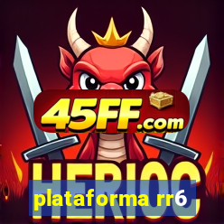 plataforma rr6